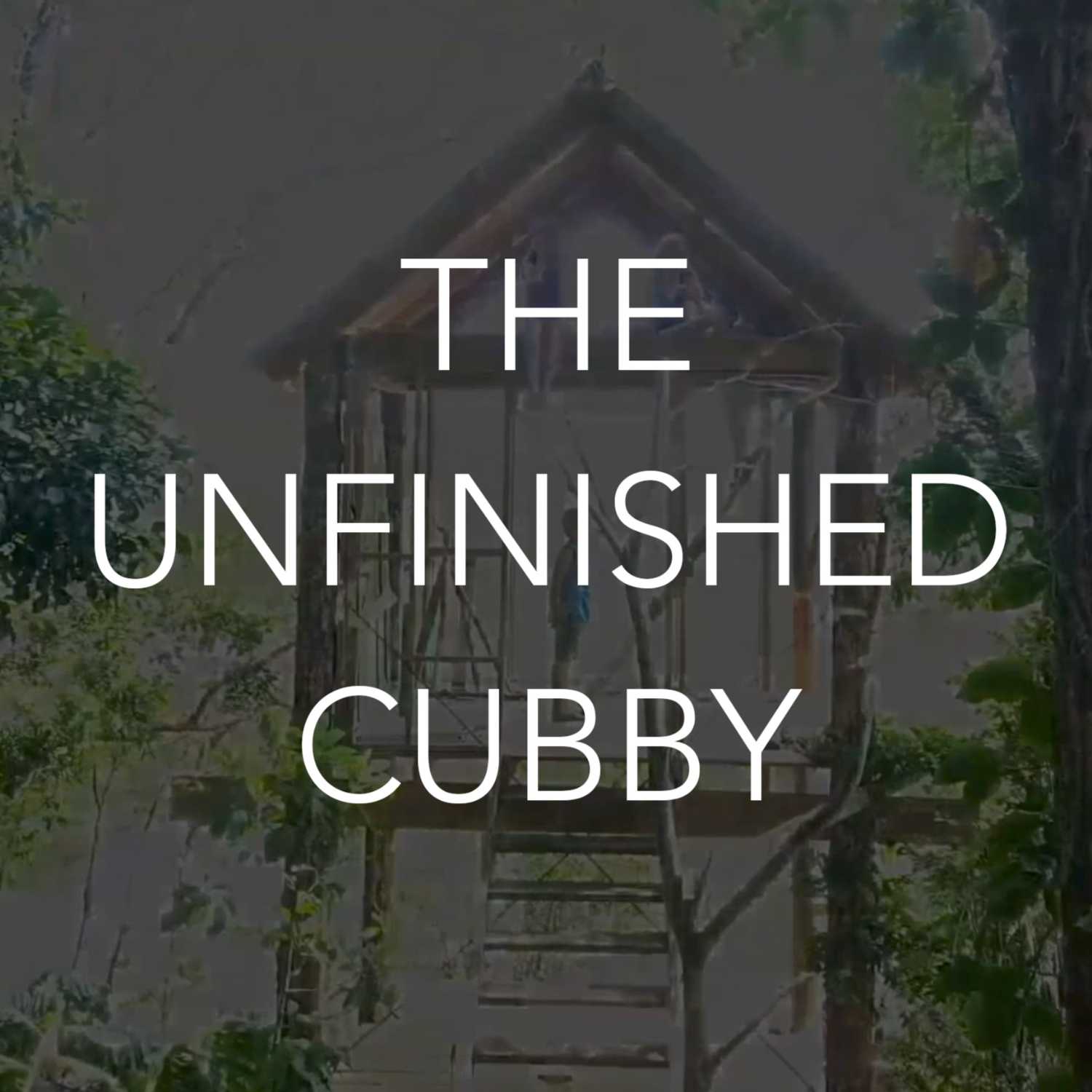 The Unfinished Cubby podcast artwork
